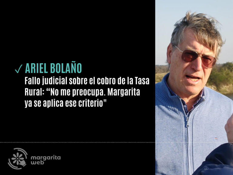 ARIEL BOLAÑO: FALLO JUDICIAL SOBRE EL COBRO DE LA TASA RURAL: “NO ME PREOCUPA. EN MARGARITA YA SE APLICA ESE CRITERIO”